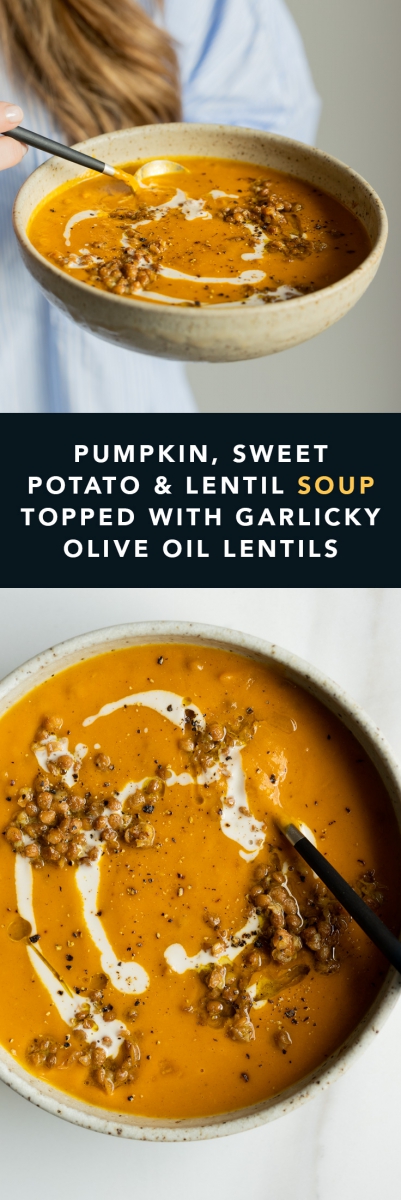 Pumpkin, Sweet Potato & Lentil Soup topped with Garlicky Olive Oil Lentils