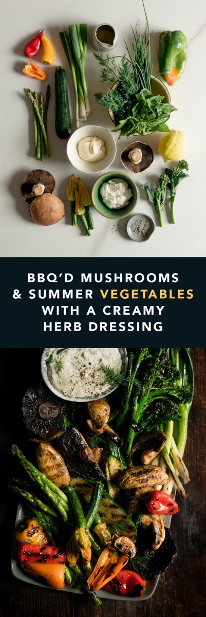 BBQ’d Mushrooms & Summer Vegetables with a Creamy Herb Dressing | Gather & Feast