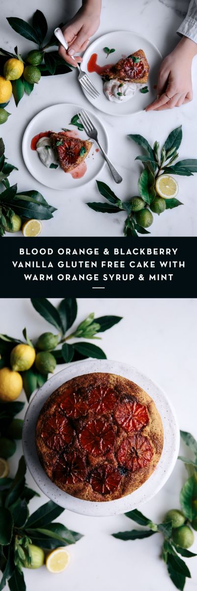 Blood Orange & Blackberry Vanilla Gluten Free Cake with Warm Orange Syrup & Fresh Mint  |  Gather & Feast