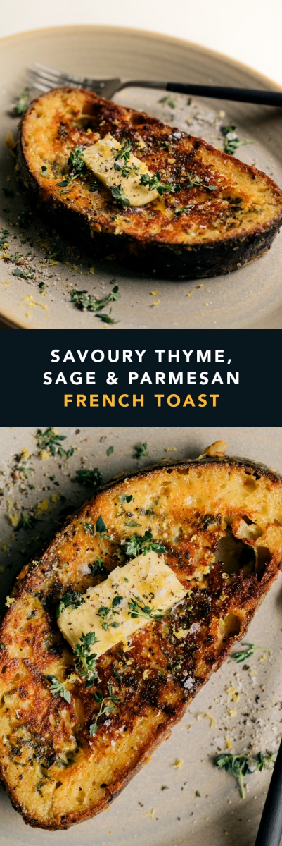 Savoury Thyme, Sage & Parmesan French Toast  |  Gather & Feast
