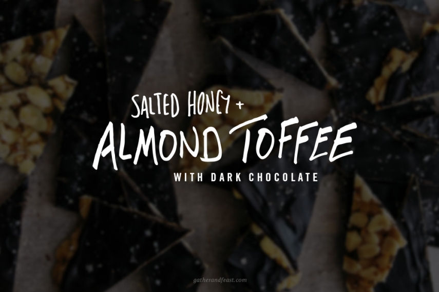 Salted+Honey+%26+Almond+Toffee+with+Dark+Chocolate++%7C++Gather+%26+Feast
