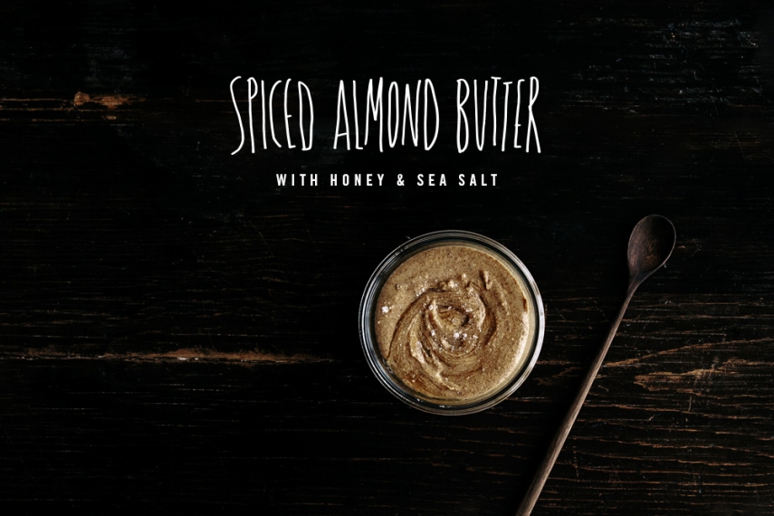 Spiced+Almond+Butter+with+Honey+%26+Sea+Salt++%7C++Gather+%26+Feast
