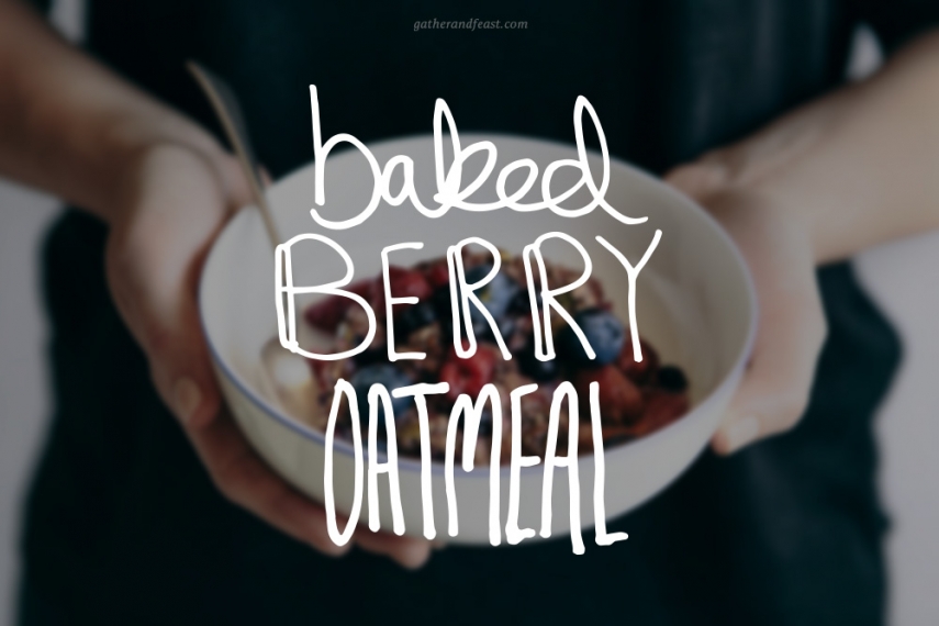 Baked+Berry+Oatmeal++%7C++Gather+%26+Feast