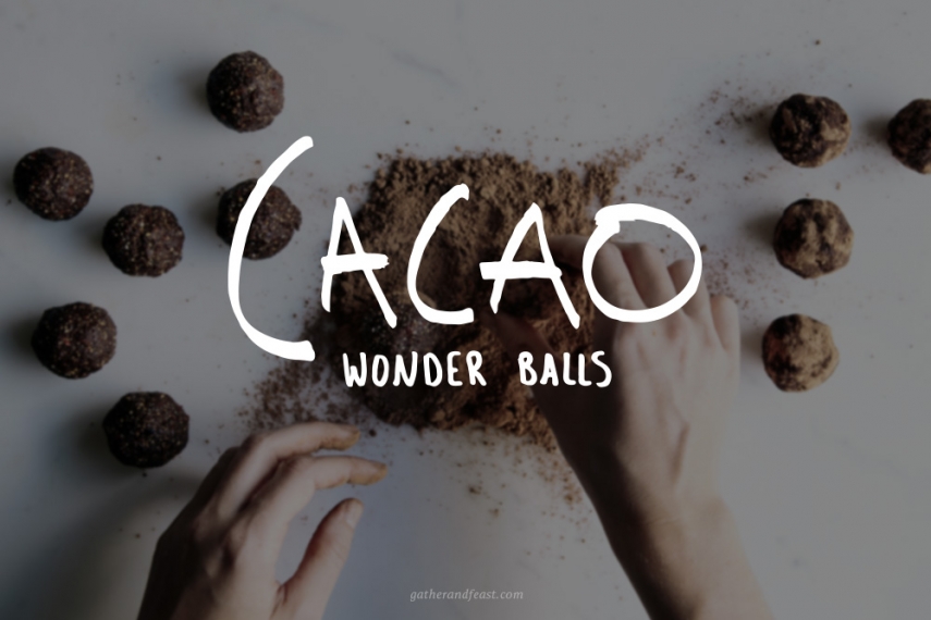 Cacao+Wonder+Balls++%7C++Gather+%26+Feast