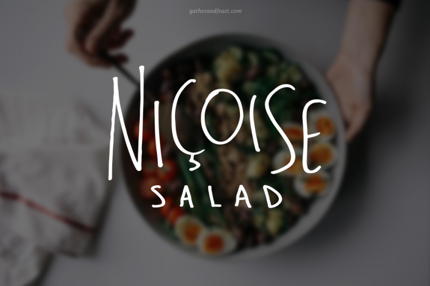 Ni%C3%A7oise+Salad++%7C++Gather+%26+Feast