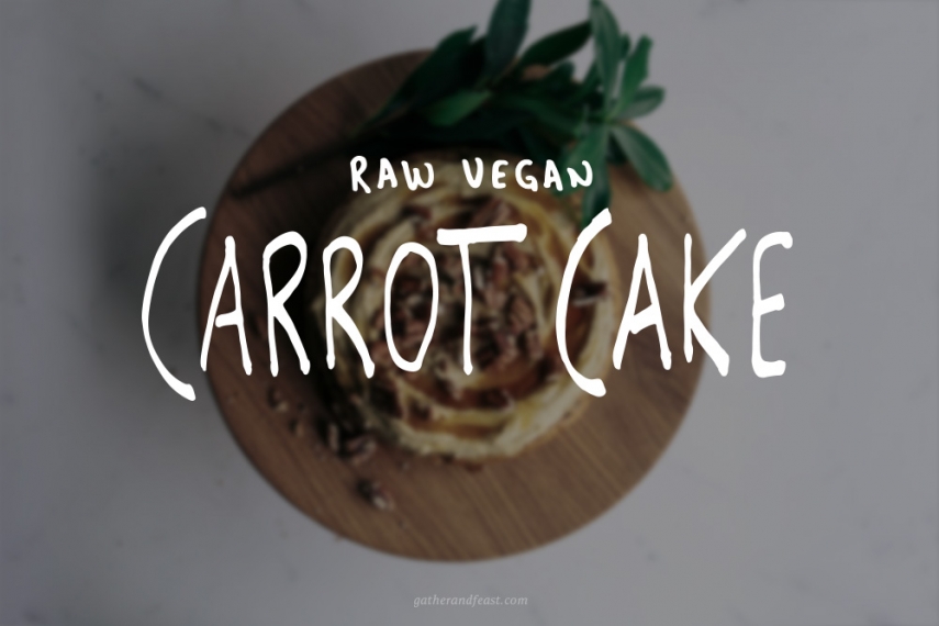 Raw+Vegan+Carrot+Cake++%7C++Gather+%26+Feast