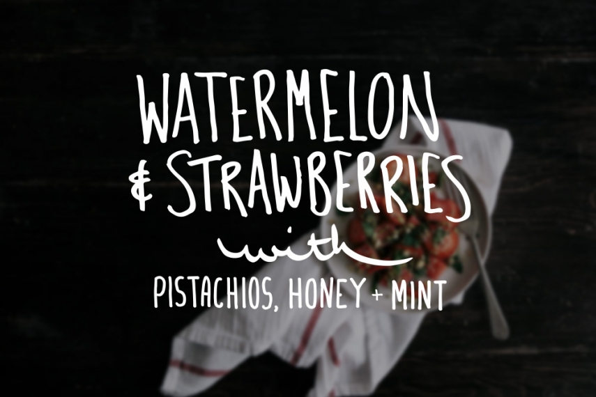 Watermelon+%26+Strawberries+with+Pistachios%2C+Honey+%26+Mint++%7C++Gather+%26+Feast
